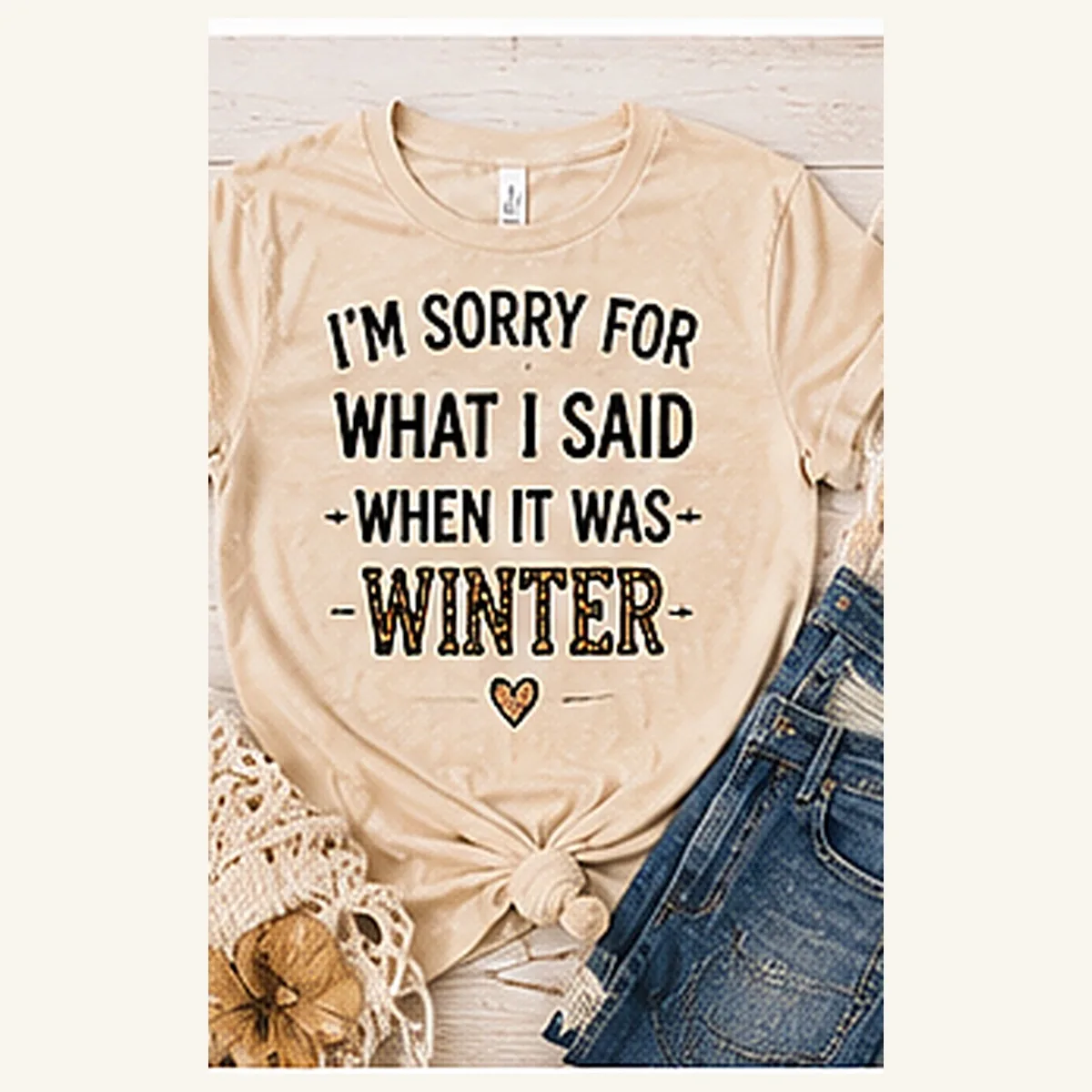 Sorry for What I Said When It Was Winter Tee — Sorry for What I Said When It Was Winter graphic