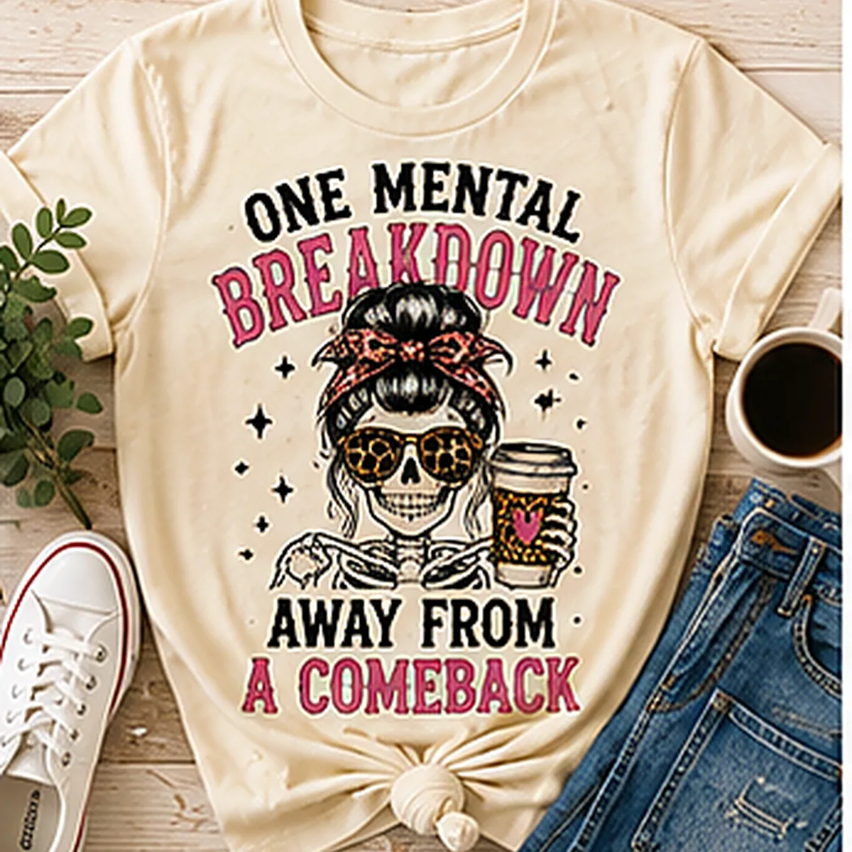 One Mental Breakdown Away From a Comeback Tee — One Mental Breakdown Away From a Comeback graphic