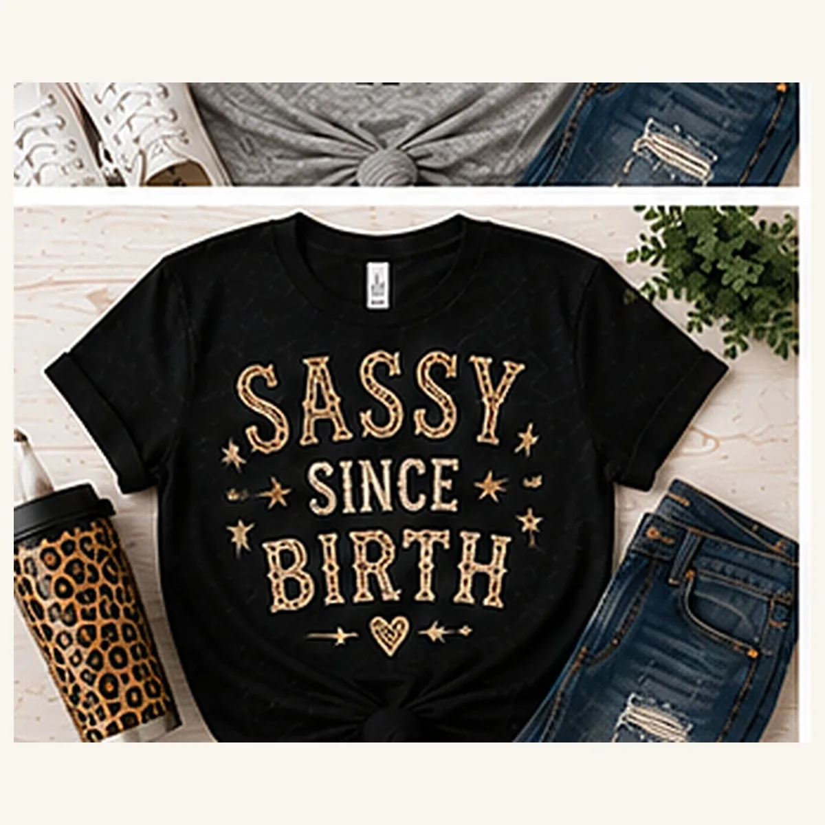 Sassy Since Birth Tee — Sassy Since Birth graphic