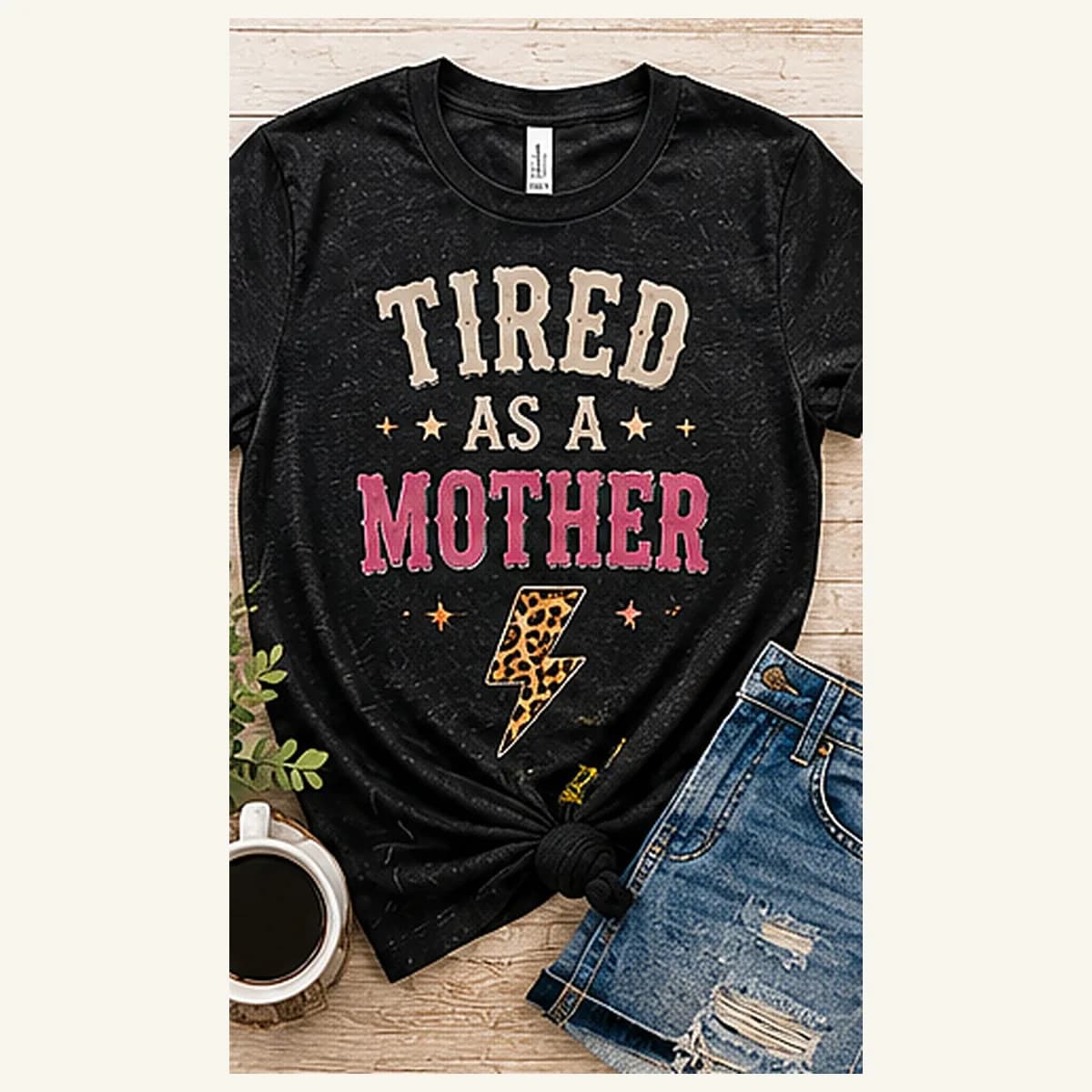 Tired as a Mother Tee — Tired as a Mother graphic