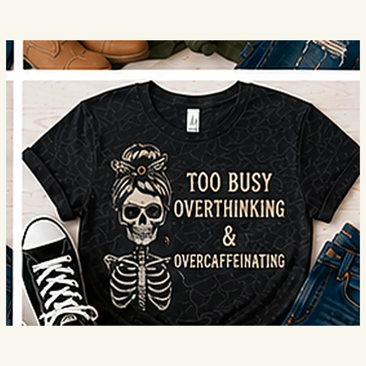 Too Busy Overthinking Overcaffeinating Tee — Too Busy Overthinking Overcaffeinating graphic