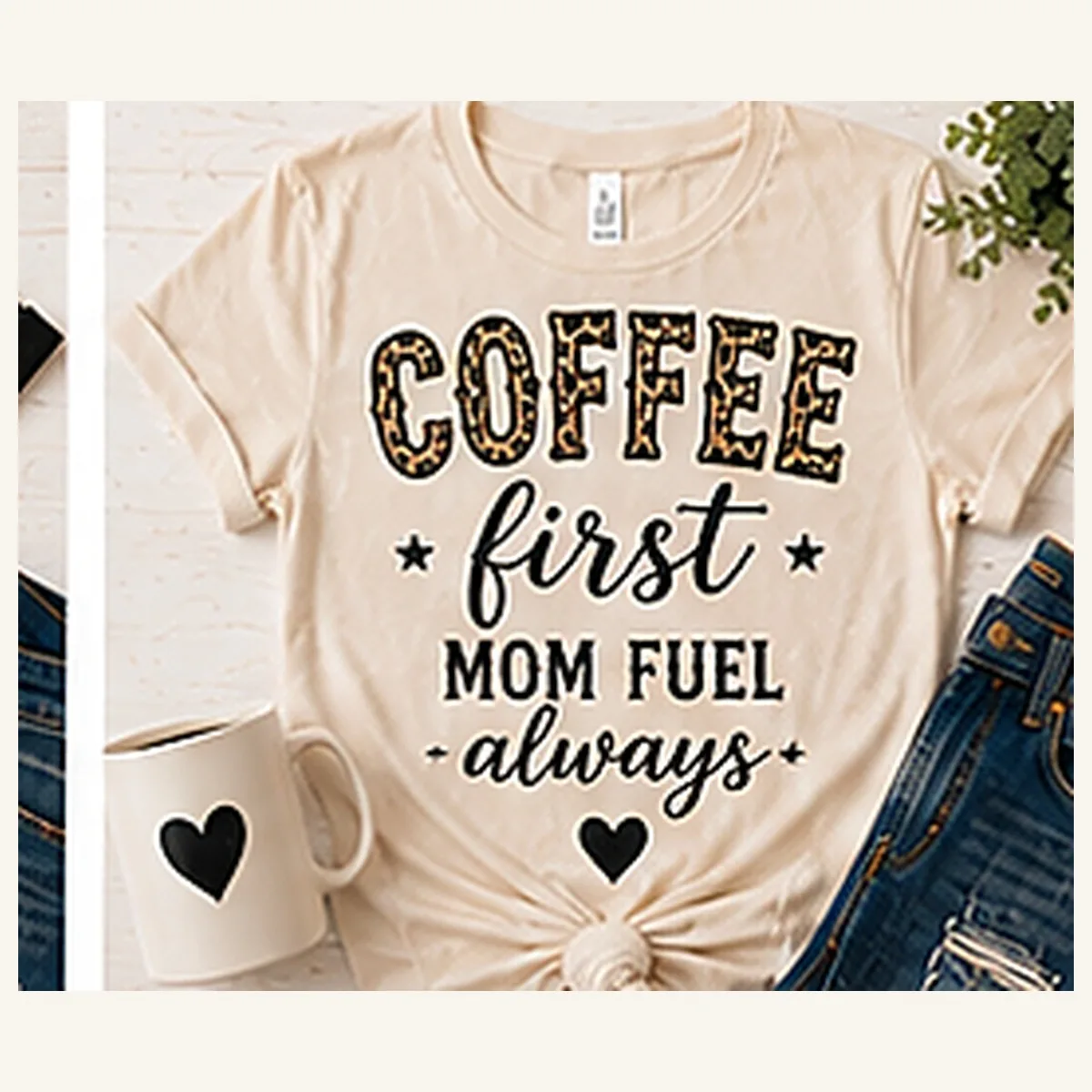 Coffee First Mom Fuel Always Tee — Coffee First Mom Fuel Always graphic