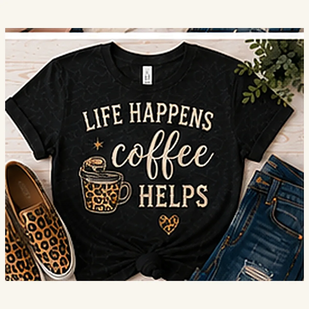 Life Happens Coffee Helps Tee — Life Happens Coffee Helps graphic