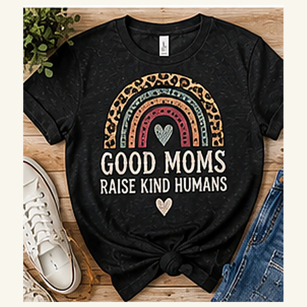 Good Moms Raise Kind Humans Tee — Good Moms Raise Kind Humans graphic