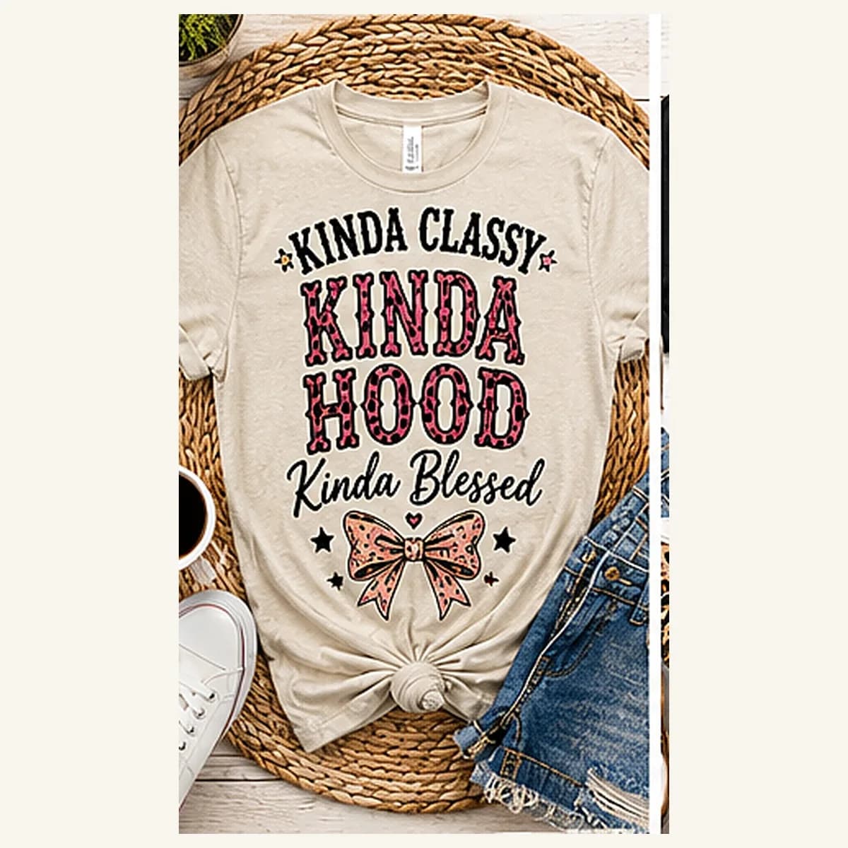 Kinda Classy Kinda Hood Kinda Blessed Tee — Kinda Classy Kinda Hood Kinda Blessed graphic