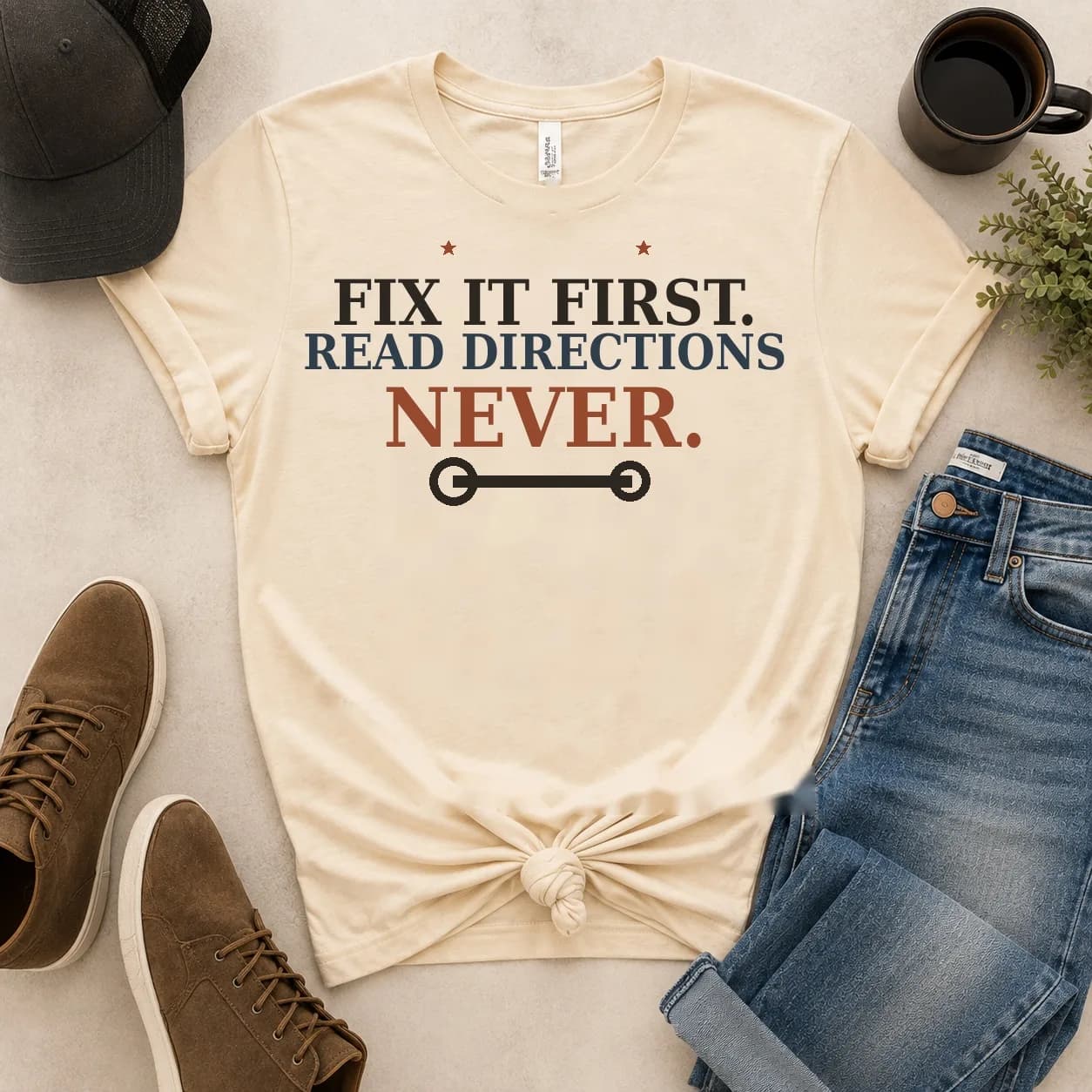 Fix It First Read Directions Never Tee — Fix It First Read Directions Never graphic