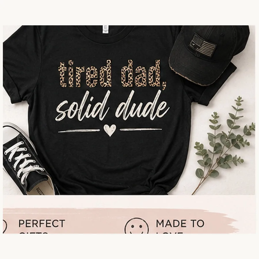 Tired Dad, Solid Dude Tee — Tired Dad, Solid Dude graphic