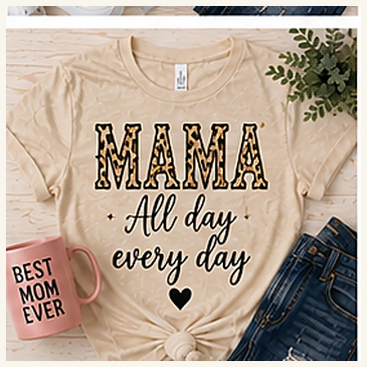 Mama All Day Every Day Tee — Mama All Day Every Day graphic