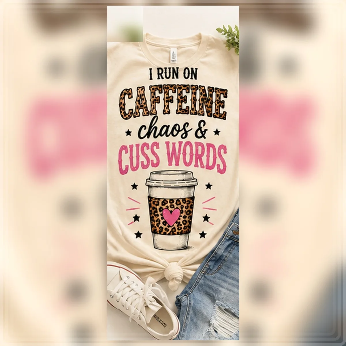 I Run on Caffeine Chaos Cuss Words Tee — I Run on Caffeine Chaos Cuss Words graphic