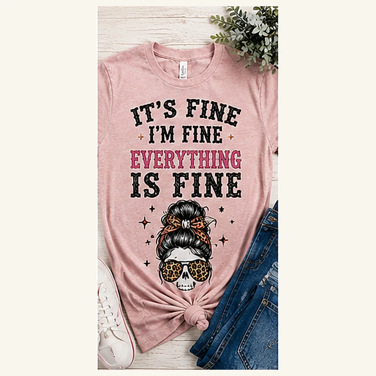 It's Fine I'm Fine Everything Is Fine Tee — It's Fine I'm Fine Everything Is Fine graphic