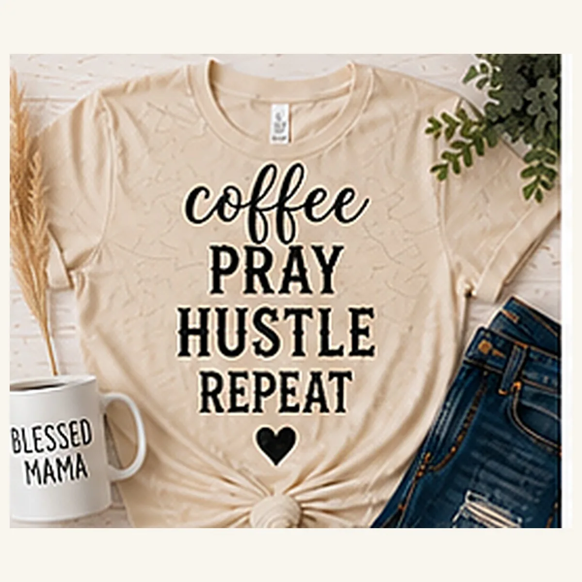 Coffee Pray Hustle Repeat Tee — Coffee Pray Hustle Repeat graphic