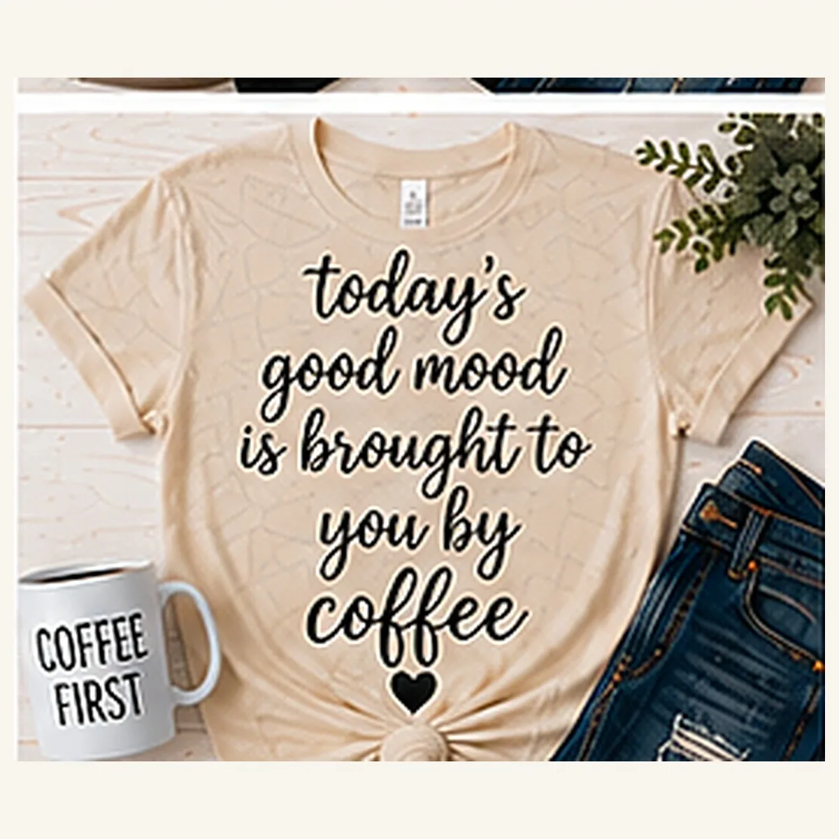 Today's Good Mood Brought to You by Coffee Tee — Today's Good Mood Brought to You by Coffee graphic