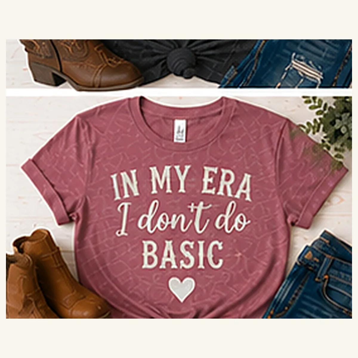 In My Era I Don't Do Basic Tee — In My Era I Don't Do Basic graphic