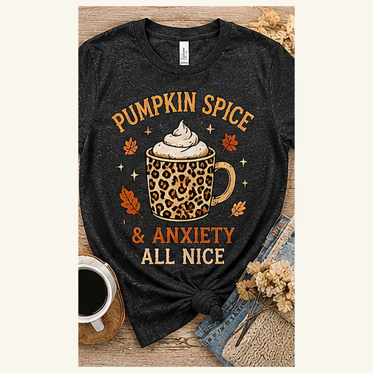 Pumpkin Spice and Anxiety Tee — Pumpkin Spice and Anxiety graphic