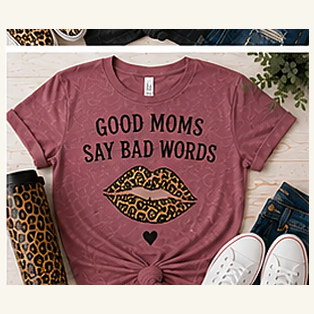Good Moms Say Bad Words Tee — Good Moms Say Bad Words graphic